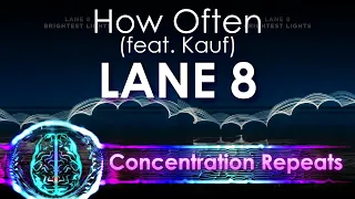 Lane 8 - How Often (feat  Kauf) Concentration Repeat