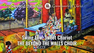 Swing Low, Sweet Chariot - CCS 255 - The Beyond the Walls Choir