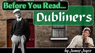 Before you Read Dubliners by James Joyce - Book Summary, Analysis, Review