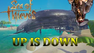 Up Is Down - Sea Of Thieves Funny Moments