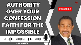 Holy God - Authority Over Your Confession Faith For The Impossible | Bill Winston 2023