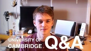 Cambridge University Q&A | Computer Science + General Questions