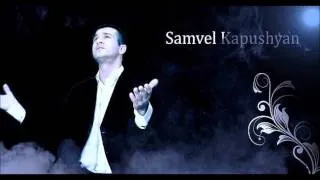 Brand New Song By Samvel Kapushyan - Siro Sere NEW 2011