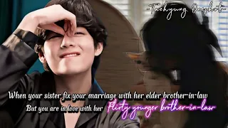 When your sister fix your marriage with her elder brother-in-law but.. ✨ [Taehyung Oneshot] [BTS ff]