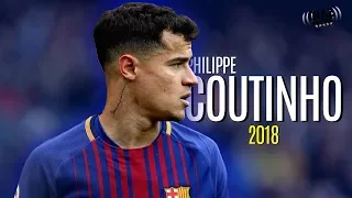 Philippe Coutinho 2018 ● Skills & Goals || HD ●