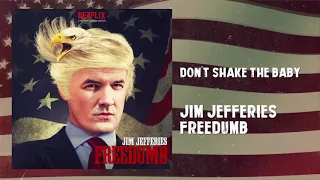 Don't Shake The Baby | Freedumb | Jim Jefferies