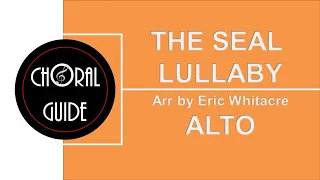 The Seal Lullaby - ALTO (E Whitacre)