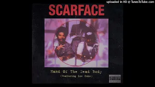 Scarface - Hand of the Dead Body (feat. Devin the Dude & Ice Cube) [1994]