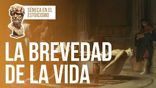 SÉNECA - SOBRE LA BREVEDAD DE LA VIDA - Utilizar tu tiempo con sabiduría (ESTOICISMO)