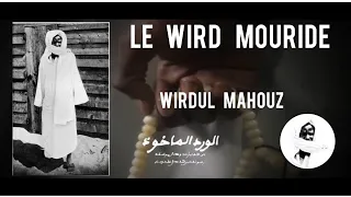 Wirdul Mahouz, le Wird Mouride: Tout savoir sur le Wird de Cheikh Ahmadou Bamba