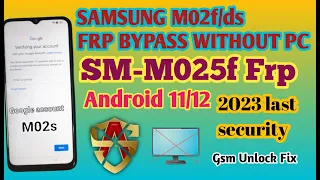 Samsung M02s Frp Bypass WithOut PC ।। SM-M025f Google Account Remove ।। Samsung M02f Android V 11/12