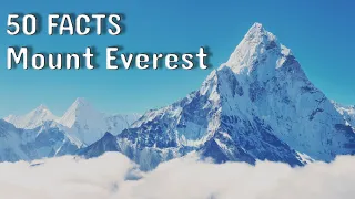 50 Interesting Facts About Mount Everest Which You Didn't Know