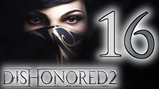 Dishonored 2 - Cestovanie časom / 1080p 50fps / CZ/SK Lets Play / # 16