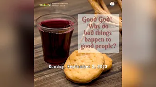Sunday Service | September 3, 2023 | 7:30am | Good God! Why do bad things happen to good people?