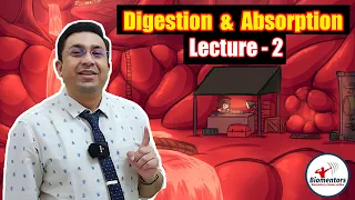 Digestion & Absorption l Lecture 2 l Biology l NEET