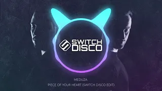 MEDUZA - PIECE OF YOUR HEART (SWITCH DISCO EDIT)