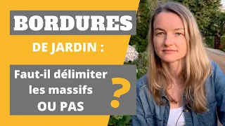 BORDURES de jardin : faut-il délimiter les massifs OU PAS ?