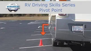 RV 101® - New RV Driver Skills Series - RV Pivot Point - Master Your RV