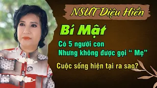 Nghệ Sĩ Diệu Hiền những bí mật cuộc đời - bây giờ ra sao?