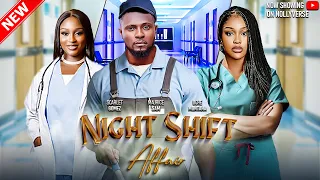 NIGHT SHIFT AFFAIR (New Movie) - MAURICE SAM, UCHE MONTANA, SCARLET GOMEZ - LATESTNIGERIANMOVIES2024