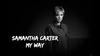 Samantha Carter || My Way