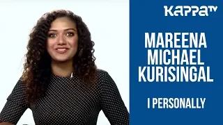 Mareena Michael Kurisingal - I Personally - Kappa TV