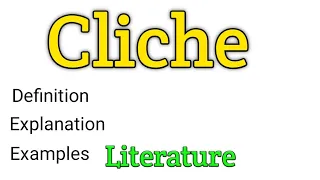 Cliche | What is cliché? | Definition of cliché | Examples of cliché | Cliché in literature