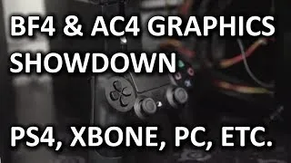Next Gen Console vs PC in AC4 & BF4 - Image Quality Showdown - Xbox One vs PS4 vs Xbox 360 vs PC
