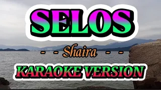 SELOS - KARAOKE VERSION - BY: SHAIRA