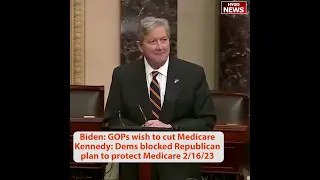 Biden repeated GOPs wish to cut Medicare; Kennedy: Dems blocked Republican plan to protect Medicare