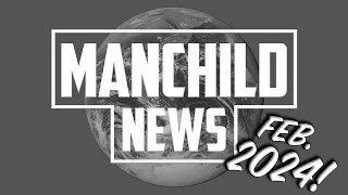 Manchild News - February 2024