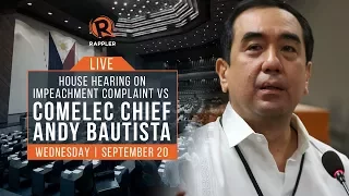 LIVE: House hearing on impeachment complaint vs Comelec chief Andy Bautista