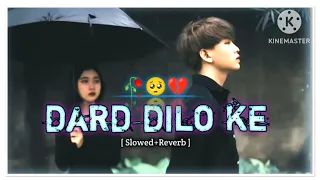 Dard Dilo Ke - [Slowed+Reverb] Lofi Love Sad music 🎶 | #trending #lofi | Lofi with ranu |