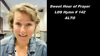 Sweet Hour of Prayer ALTO (LDS Hymn #142) Sing With Rachael