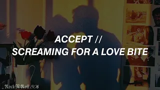 Accept // Screaming For A Love Bite (Subtitulada)