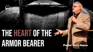 The Heart of the Armor Bearer | Pastor Terry Nance