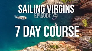 Croatia 7 Day Course (Sailing Virgins) Ep. 25