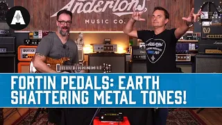 Fortin Pedals - Earth-Shattering Metal Tones!