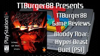 TTBurger Game Review Episode 125 Part 1 Of 4 Bloody Roar