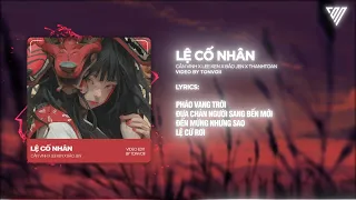 LỆ CỐ NHÂN || CẦN VINH x LEE KEN x BẢO JEN - 「ThanhToan Remix」|Nhạc  Tik Tok Hot 2023 | ThanhToan