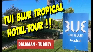 Hotel Tour Of The TUI BLUE TROPICAL in Sarigerme TURKEY!!