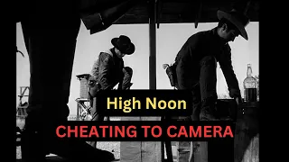 Cheating to Camera: Advanced Blocking Technique | High Noon (1952)