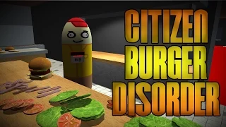 Citizen Burger Disorder Funny Moments!