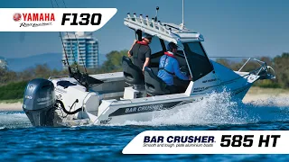 Bar Crusher 585 HT Powered By Yamaha F130 Four-Stroke Outboard