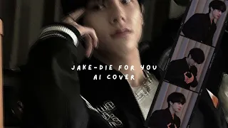 Die for you the weekend- Jake Enhypen [AI cover]