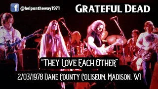 Grateful Dead "They Love Each Other" Live 2/03/1978 Dane County Coliseum, Madison, WI.