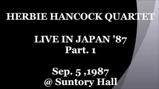 HERBIE HANCOCK QUARTET  LIVE IN JAPAN '87 Part 1