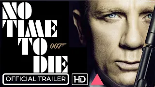 NO TIME TO DIE "Bond Is Back" Official Trailer [Movie, 2021]