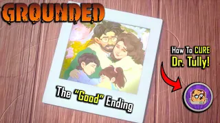 Grounded How To Get The GOOD Ending! *Spoilers*
