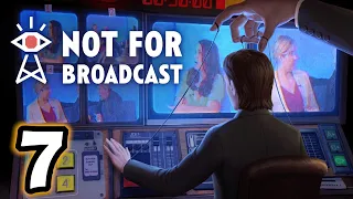 Not For Broadcast (Part 7)